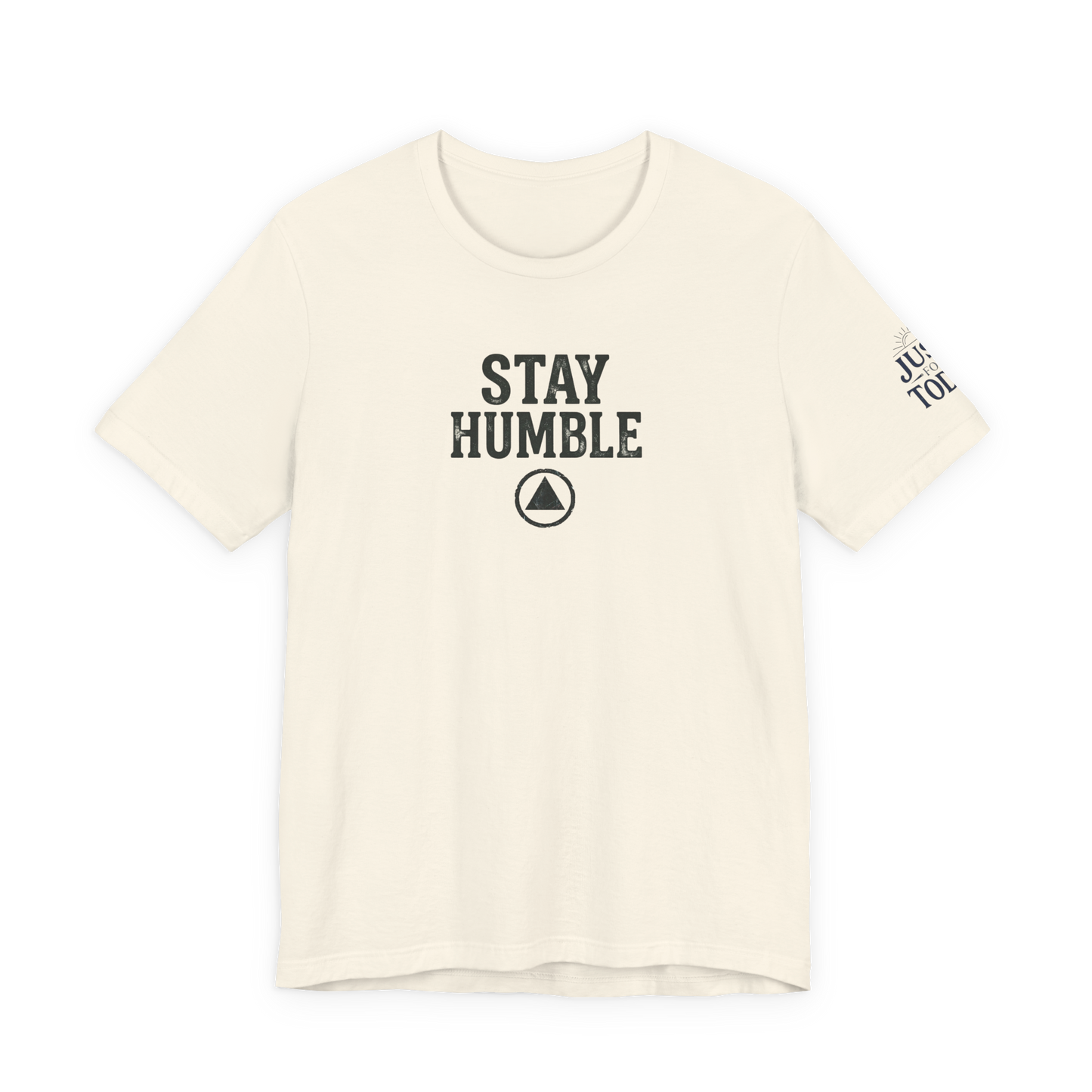 Stay Humble Tee — Minimal Inspirational Recovery T-Shirt
