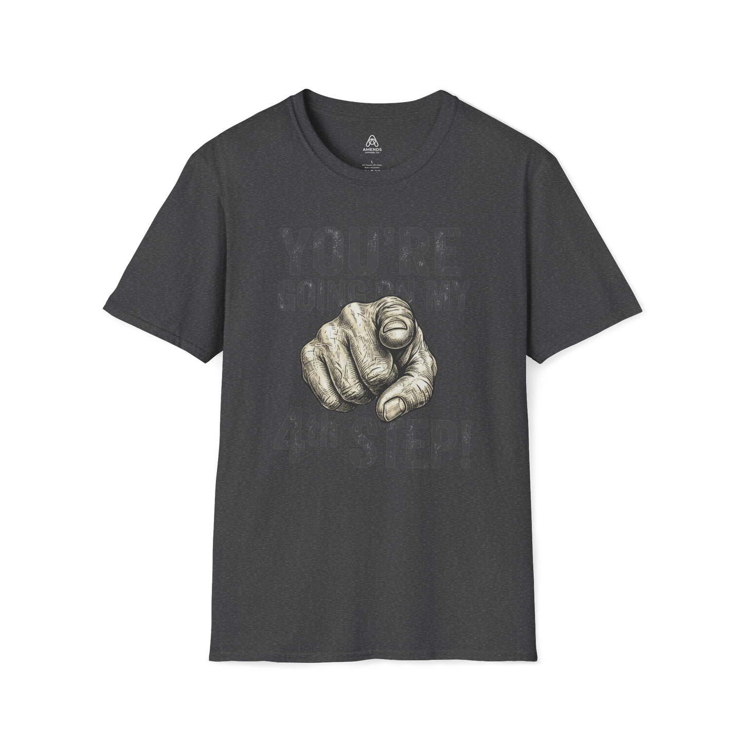 You’re Going On My 4th Step T-Shirt — Funny Pointing Graphic Tee | Amends Apparel Co