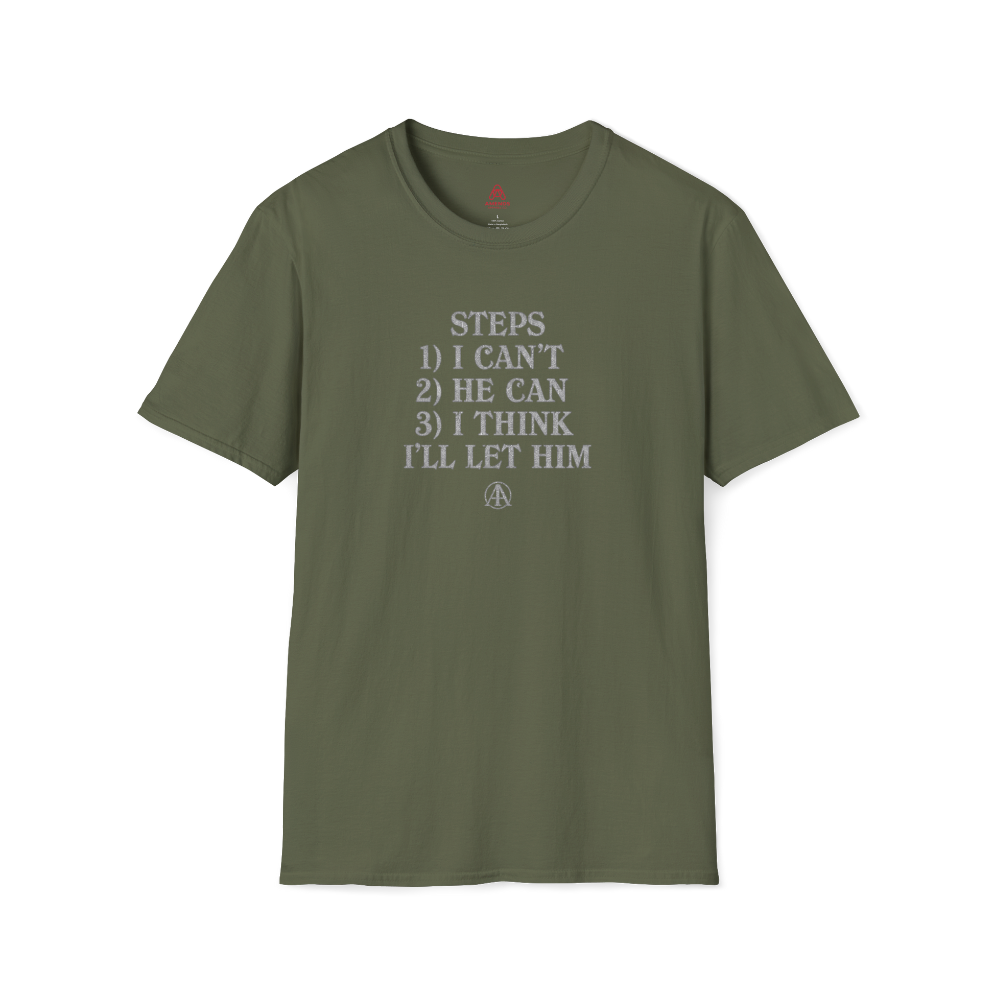 Graphic T-Shirt — “Steps: 1) I Can’t 2) He Can 3) I Think I’ll Let Him” Casual Statement Tee | Amends Apparel Co