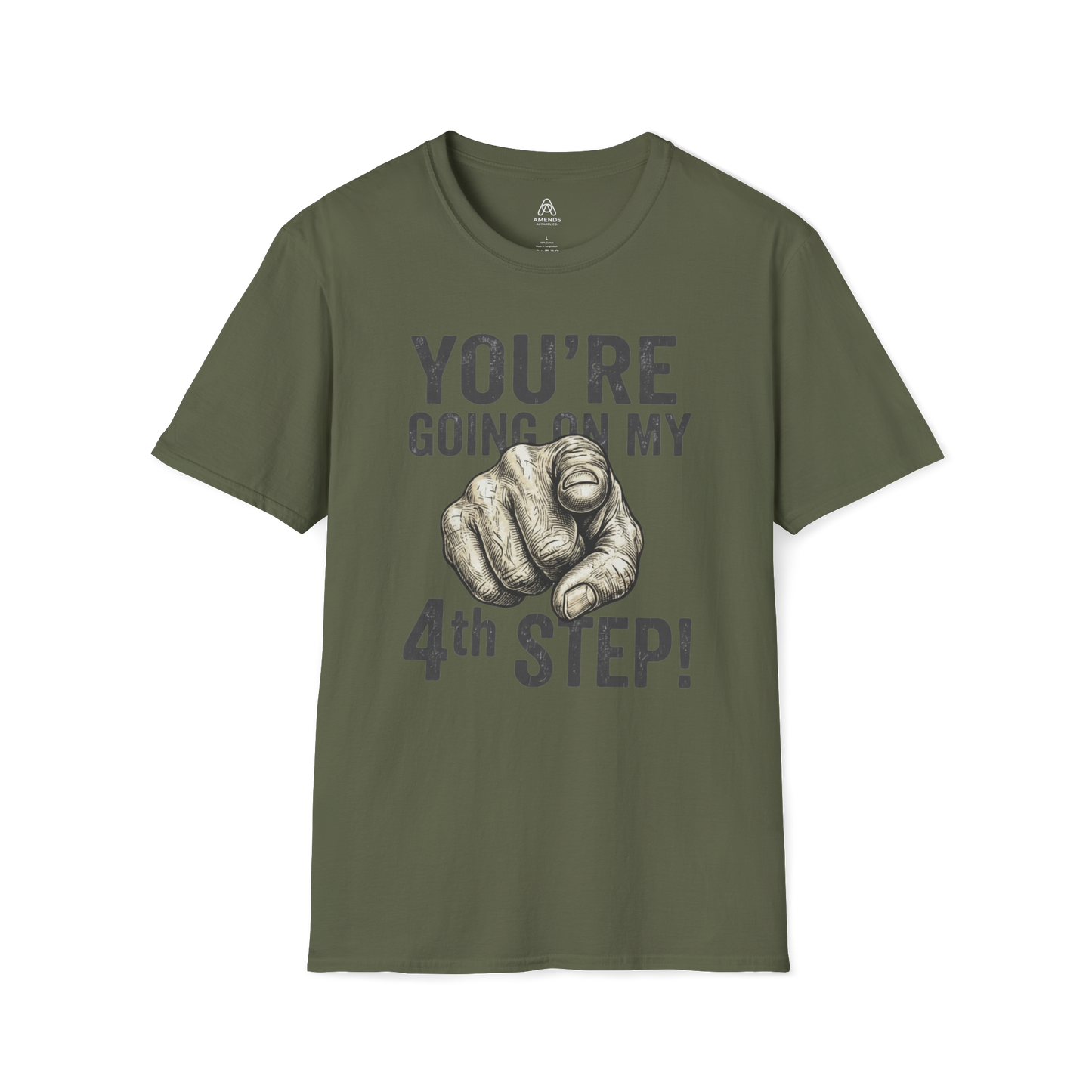 You’re Going On My 4th Step T-Shirt — Funny Pointing Graphic Tee | Amends Apparel Co