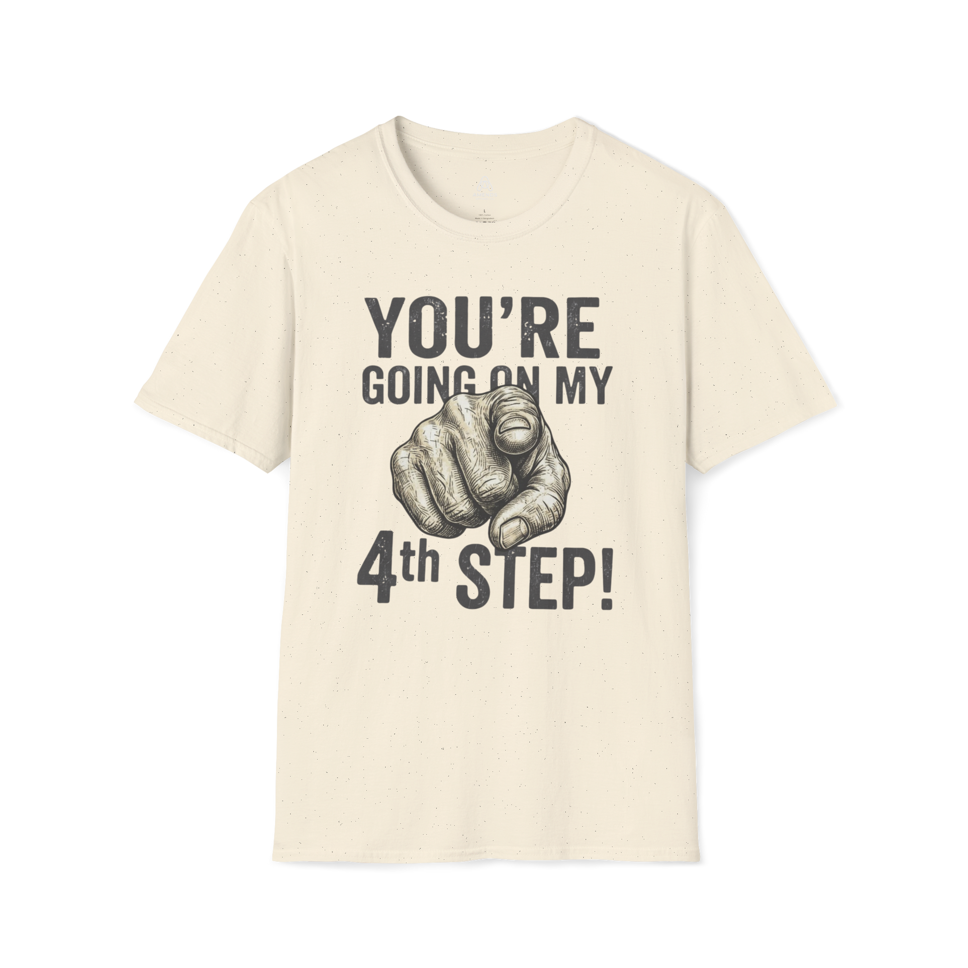 You’re Going On My 4th Step T-Shirt — Funny Pointing Graphic Tee | Amends Apparel Co